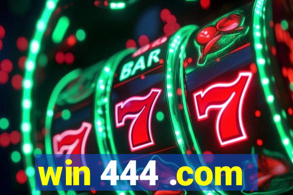 win 444 .com